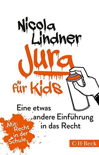 Jura für Kids: Eine etwas andere Einführung in das Recht