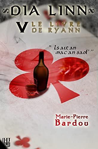 Dia Linn : V : Le Livre de Ryann (Is ait an mac an saol')