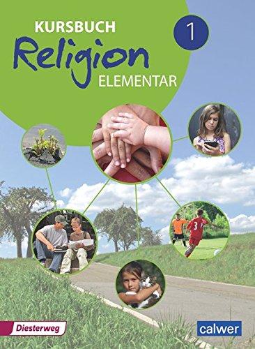 Kursbuch Religion Elementar 1 - Neuausgabe 2016: Arbeitsbuch für den Religionsunterricht im 5./6. Schuljahr, Schülerband (Kursbuch Religion Elementar Neuausgabe 2016)