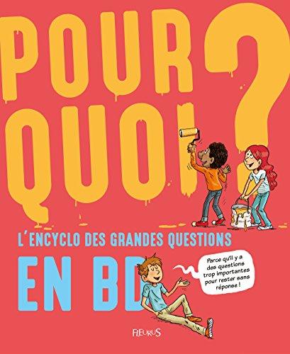 Pourquoi ? : l'encyclo des grandes questions en BD