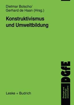 Konstruktivismus und Umweltbildung (Schriften der DGfE)