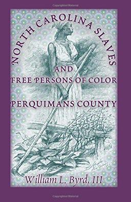 North Carolina Slaves: Free Persons of Color: Perquimans County