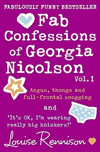 Fab Confessions of Georgia Nicolson (1 and 2): Angus, Thongs and Full-Frontal Snogging/`it's Ok, I'm Wearing Really Big Knickers.'