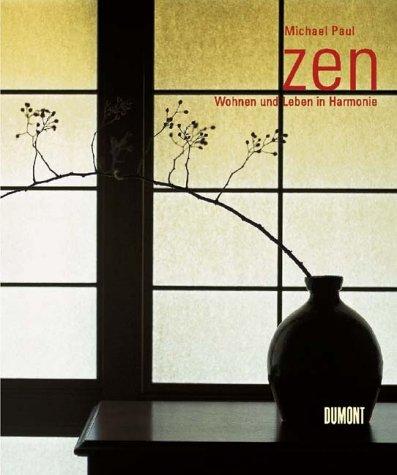 Zen. Wohnen und Leben in Harmonie