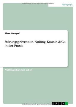 Störungsprävention. Nolting, Kounin & Co. in der Praxis