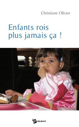 Enfants rois plus jamais ça !