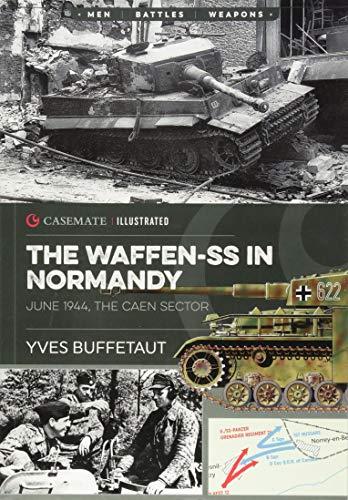 Buffetaut, Y: Waffen-Ss in Normandy (Historia & Collections, Band 87)