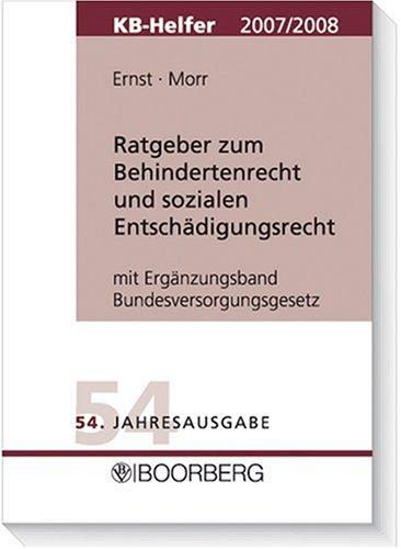 Ratgeber zum Behindertenrecht und sozialen Entschädigungsrecht, KB-Helfer 2007/2008, m. Ergänzungsband