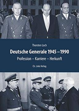 Deutsche Generale 1945 bis 1990: Profession - Karriere - Herkunft