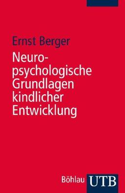 Neuropsychologische Grundlagen kindlicher Entwicklung