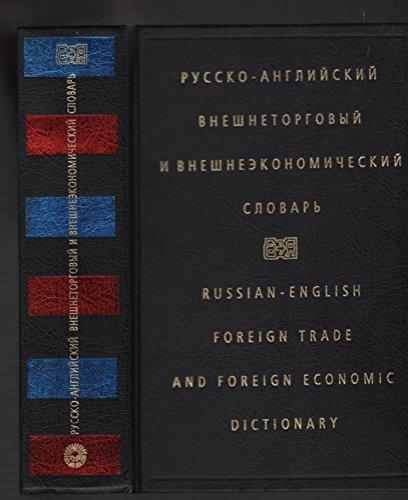 Russko-angliiskii vneshnetorgovyi i vneshneekonomicheskii slovar' / Russian-English Foreign Trade and Foreign Economic Dictionary