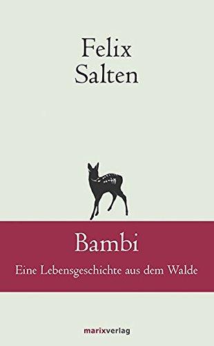 Bambi: Eine Lebensgeschichte aus dem Walde (Klassiker der Weltliteratur)