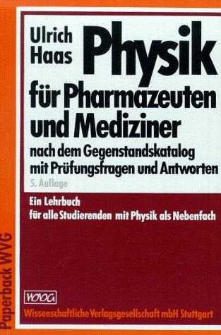 Physik für Pharmazeuten und Mediziner. Nach dem Gegenstandskatalog mit Prüfungsfragen und Antworten