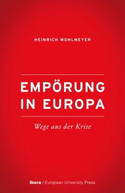 Empörung in Europa: Wege aus der Krise