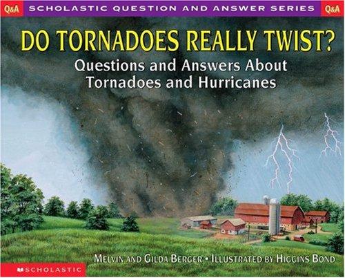 Do Tornadoes Really Twist?: Questions and Answers About Tornadoes and Hurricanes (Scholastic Question and Answer Series)