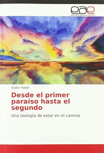 Desde el primer paraíso hasta el segundo: Una teología de estar en el camino