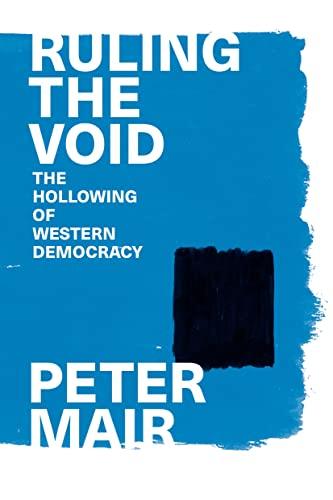 Ruling the Void: The Hollowing of Western Democracy