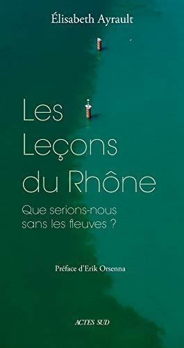 Les leçons du Rhône : que serions-nous sans les fleuves ?