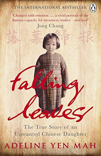 Falling Leaves Return to Their Roots: The True Story of an Unwanted Chinese Daughter