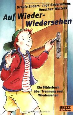 Auf Wieder-Wiedersehen: Ein Bilderbuch über Trennung und Wiedersehen (Gulliver)