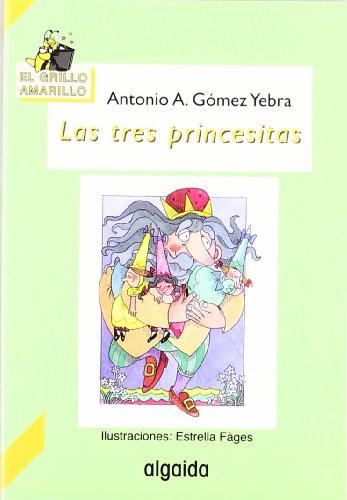 Las tres princesitas (INFANTIL - JUVENIL - EL GRILLO... - El Grillo Amarillo)