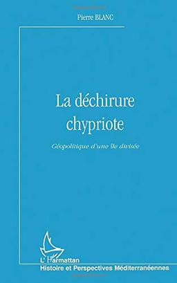 La déchirure chypriote : géopolitique d'une île divisée