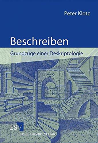 Beschreiben: Grundzüge einer Deskriptologie