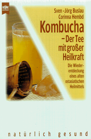 Kombucha. Der Tee mit großer Heilkraft