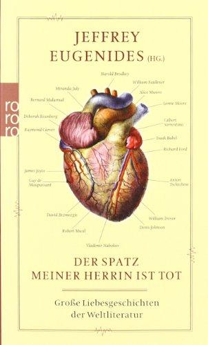 Der Spatz meiner Herrin ist tot: Große Liebesgeschichten der Weltliteratur