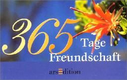 365 Tage Freundschaft.