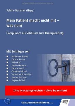 Mein Patient macht nicht mit - was nun?: Compliance als Schlüssel zum Therapieerfolg