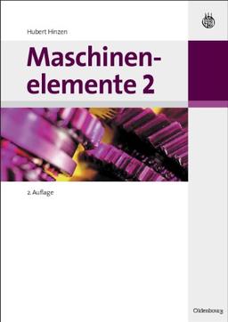 Maschinenelemente Band 1 und 2: Maschinenelemente 2