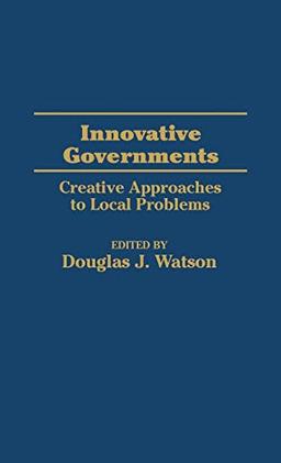 Innovative Governments: Creative Approaches to Local Problems