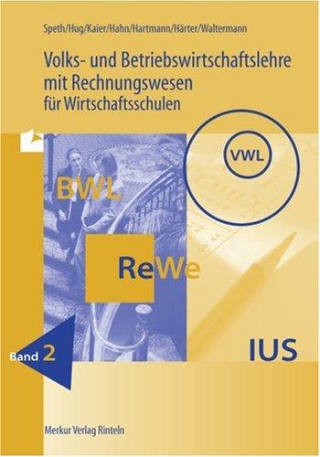 Volks- und Betriebswirtschaftslehre mit Rechnungswesen für Wirtschaftsschulen: Volks- u. Betriebswirtschaftslehre mit Rechnungswesen 2 BW: BD 2