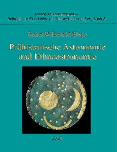 Prähistorische Astronomie und Ethnoastronomie: Proceedings der Tagung am 24. September 2007 in Würzburg