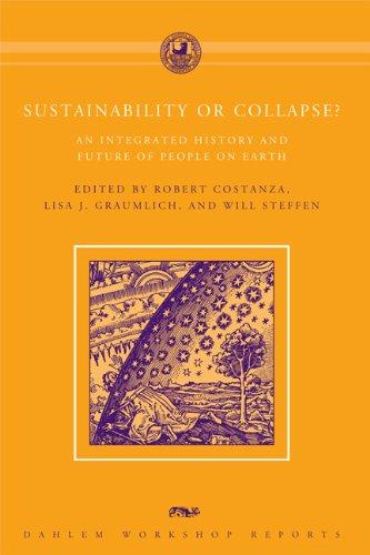 Sustainability or Collapse?: An Integrated History and Future of People on Earth (Dahlem Workshop Reports)