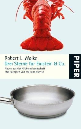 Drei Sterne für Einstein & Co.: Neues aus der Küchenwissenschaft