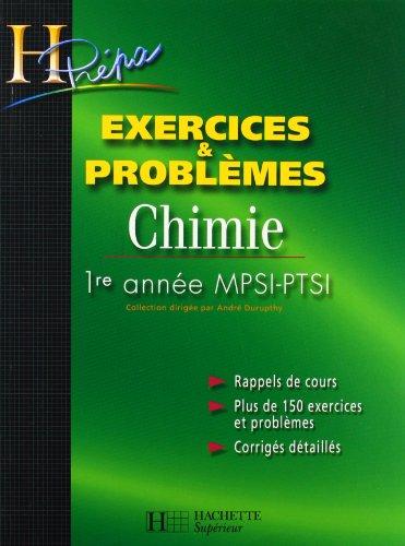 Chimie 1re année MPSI-PTSI : rappels de cours, plus de 150 exercices et problèmes, corrigés détaillés