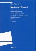 Montessori-Material: zur Förderung des entwicklungsgestörten und des behinderten Kindes