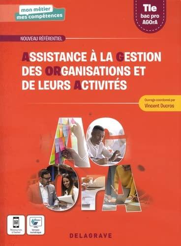 Assistance à la gestion des organisations et de leurs activités : terminale bac pro Agora : nouveau référentiel