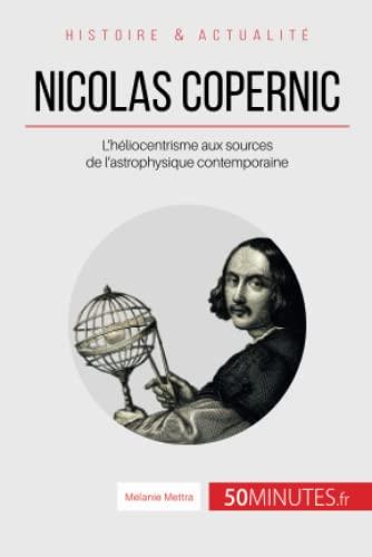 Nicolas Copernic : L'héliocentrisme aux sources de l'astrophysique contemporaine