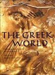 The Greek World: Classical, Byzantine and Modern (The Great Civilizations S.)