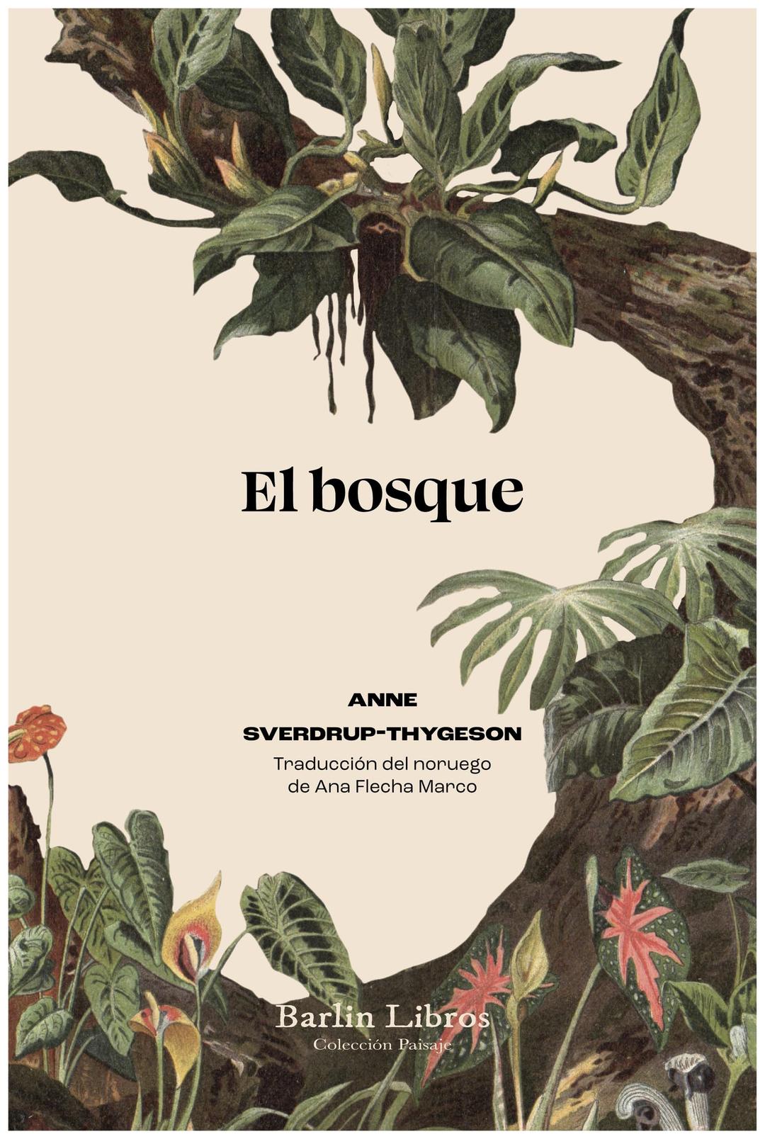 El bosque: De árboles, personas y veinticinco mil especies extraordinarias (Barlin Paisaje)