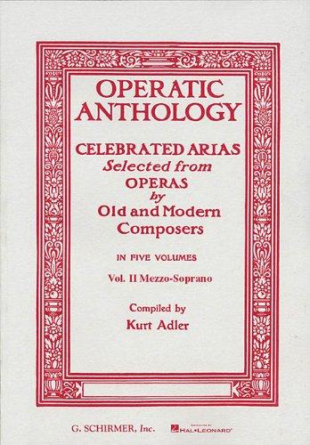 Operatic Anthology: Celebrated Arias Selected from Operas by Old and Modern Composers