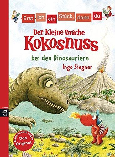 Erst ich ein Stück, dann du - Der kleine Drache Kokosnuss bei den Dinosauriern (Erst ich ein Stück... mit dem kleinen Drachen Kokosnuss, Band 7)