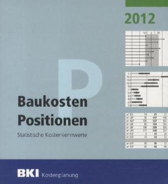 BKI Baukosten 2012 Teil 3 - Statistische Kostenkennwerte Positionen