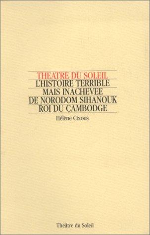 L'Histoire terrible mais inachevée de Norodom Sihanouk, roi du Cambodge