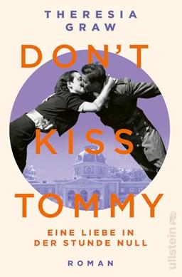 Don't kiss Tommy. Eine Liebe in der Stunde Null: Roman | Der erste Roman über die britische Besatzungszeit – für alle Leser:innen von Susanne Abel und Felicitas Fuchs