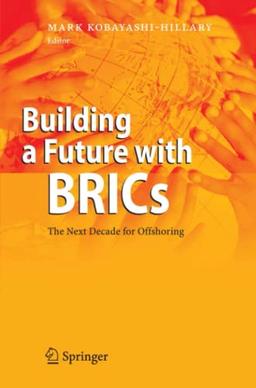 Building a Future with BRICs: The Next Decade for Offshoring