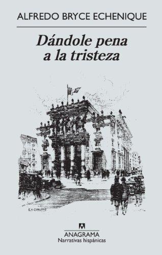 Dandole Pena a la Tristeza (Narrativas hispánicas, Band 510)